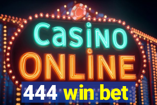 444 win bet